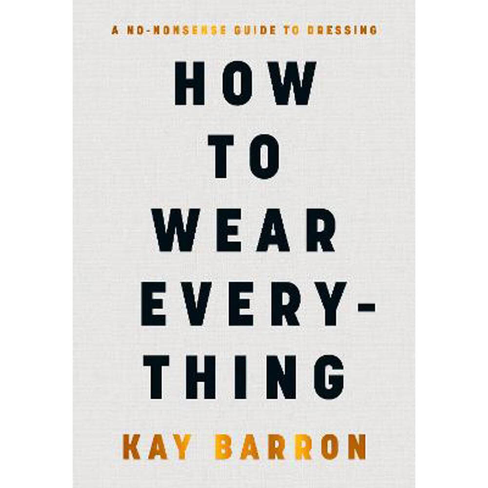 How to Wear Everything (Hardback) - Kay Barron